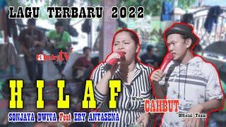 HILAF - SONJAYA DWIVA FEAT ERY ANTASENA  LAGU TERBARU 2022  EDISI -  LATIHAN CHABUT OFFICIAL