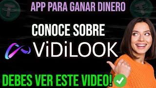 ViDiLOOK NO DEJES DE VER ESTE VIDEO PRESENTACION COMPLETA APP PARA GANAR DINERO VIENDO ANUNCIOS