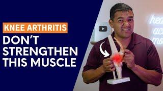 Strengthening THIS Muscle Make Knee Arthritis Worse