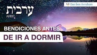 Bendiciones antes de ir a Dormir - Tefila Arbit