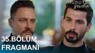 Hudutsuz Sevda 35. Bölüm Fragmanı  YENİ DÜŞMAN AİLE