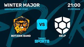 BOTANIK BAND vs HELP  WINTER MAJOR 2024  21.07.2024