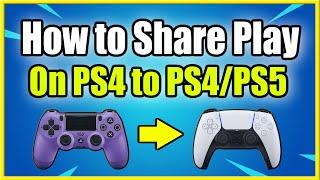 How to use Share Play on PS4 and Play Together PS4 to PS5