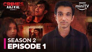 Crimes Aaj Kal Season 2 Episode 1  New Hindi Crime Drama Web Series 2024  Amazon miniTV