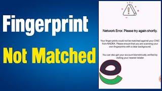 Network Error. Please try again shortly Easypaisa  Easypaisa fingerprint not matched