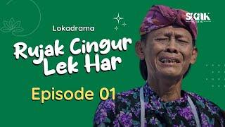 RUJAK CINGUR LEK HAR - EPISODE 1  LOKADRAMA