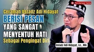 Ceramah UAH Yang Sangat Menyentuh Hati  Ustadz Adi Hidayat Lc. MA.