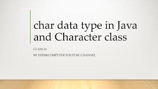 char data type in Java and Character class  Class 10  ThinkComputer