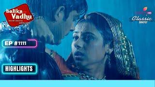 Shiv-Anandi फसे Rain में  Balika Vadhu  बालिका वधू  Highlight  Ep. 1111