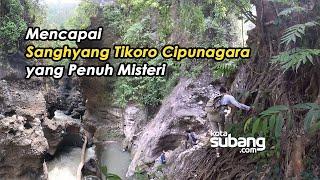 Mencapai Sanghyang Tikoro yang Penuh Misteri di Tengah Hutan Subang Selatan