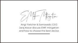 Angi Fletcher & Somavedic CEO Juraj Kocar Discuss EMF Mitigation