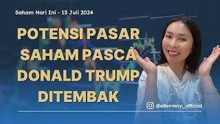 Saham Hari Ini 15 Juli 2024 Potensi Pasar Saham Pasca Donald Trump Ditembak