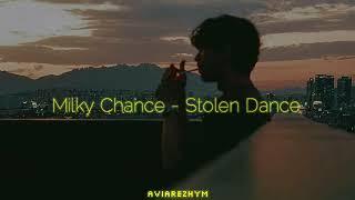 Milky Chance - Stolen Dance LYRICS