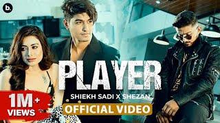 Player - Shiekh Sadi X Shezan  Prairy  Official Music video