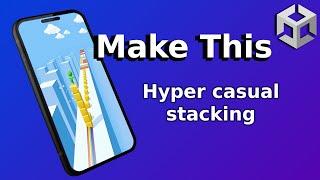 Creating Hyper Casual Stacking Game In Uni