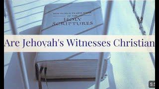 Are Jehovah’s Witnesses approved CHRISTIANS ?