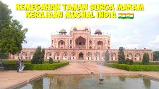 Kemegahan Taman Surga Mughal di INDIA  makam raja muslim Humayun di India 
