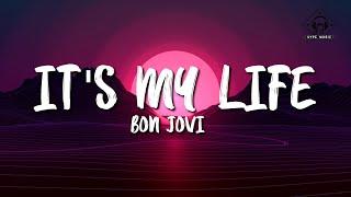 Bon Jovi - Its My Life Lyrics