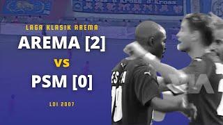 LAGA KLASIK AREMA vs PSM MAKASSAR 2-0 LDI 2007