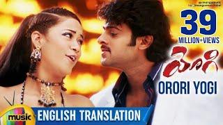 Orori Yogi Video Song With English Translation  Prabhas  Yogi Movie  Mumaith Khan  Nayanthara