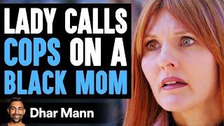 Lady Calls Cop On A Black Mom With A White Kid Instantly Regrets It  Dhar Mann