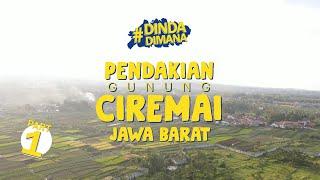 INI TENTANG PENDAKIAN GUNUNG CIREMAI VIA PALUTUNGAN Part I - #DindaDimana