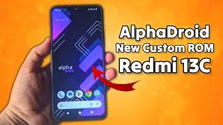 Alphadroid Android 14 Custom ROM for Redmi 13C  Best custom ROM for Redmi 13C