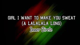 Girl I Want To Make You Sweat  A LaLa Long - Inner Circle Lyrics Music Video