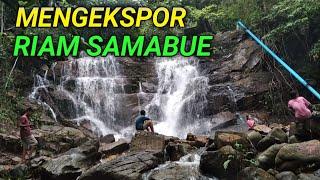 Explor RIAM SAMABUE menjalin Kalimantan barat