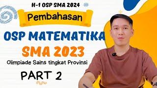 Pembahasan Olimpiade Sains tingkat Provinsi OSP Matematika 2023 jenjang SMA  OSN 2024 Provinsi