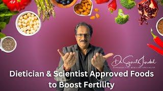 Dietician & Scientist Approved Foods to Boost Fertility Dr.Sunil Jindal