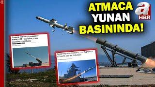 ATMACA Yunan basınında Rekor menzile ulaştı  A Haber