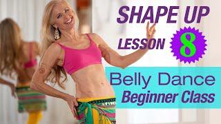 Shape Up with Belly Dance LESSON 8 - Beginner Class