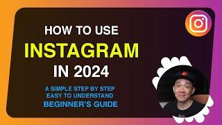 How to use INSTAGRAM in 2024 - A Beginners Guide