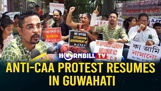 ANTI-CAA PROTEST RESUMES IN GUWAHATI
