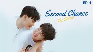 SECOND CHANCE The Series EP. 1  2021 Thai BL Drama