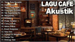 LAGU CAFE POPULER 2024 - AKUSTIK CAFE SANTAI 2024 Full Album - AKUSTIK LAGU INDONESIA 2024 #64