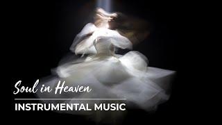 Beautiful Relaxing Music Romantic Music Instrumental Music  Soul in Heaven
