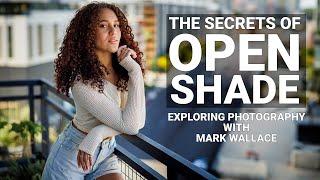 Create Portraits Using Open Shade  Mark Wallace  Exploring Photography