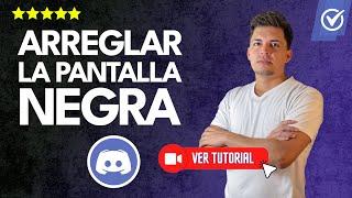 Cómo ARREGLAR la PANTALLA NEGRA de Discord al TRANSMITIR  Solución al problema de pantalla