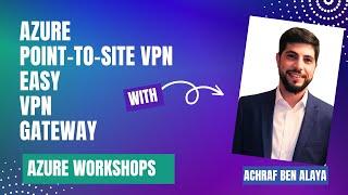 How to Set Up Azure Point to Site VPN  Easy VPN Gateway & Certificate Guide