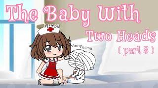 The Baby With Two Heads  Last Part  l Gacha Life l Minimovie