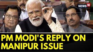 PM Modi Speech News Updates  PM Modis Counter Reply On Manipur Issue In Parliament Today  News18