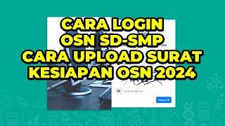 CARA LOGIN UBK OSNK SD SMP TAHUN 2024  CARA UPLOAD SURAT KESIAPAN OSNK SD SMP TAHUN 2024