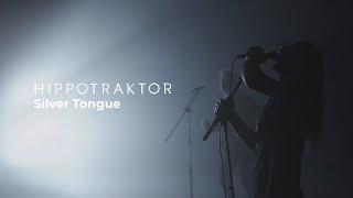 HIPPOTRAKTOR - Silver Tongue - Official Video