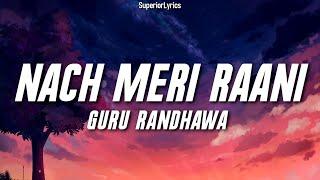 Nach Meri Rani - Guru Randhawa Lyrics Ft. Nora Fatehi  Tanishk B  Nikhita Gandhi