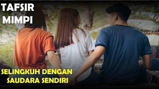 ARTI MIMPI SELINGKUH DENGAN SAUDARA SENDIRI