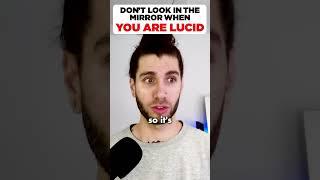 Dont Look In The Mirror When Youre Lucid