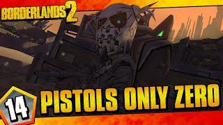 Borderlands 2  Pistols Only Zero Funny Moments And Drops  Day #14