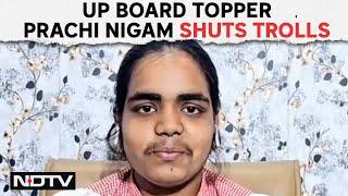 UP Topper Prachi Nigam  UP Board Topper Prachi Nigam Shuts Trolls Even Chanakya Was...